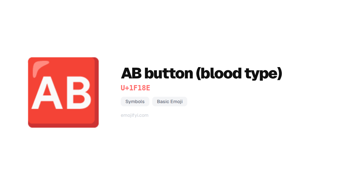 🆎 AB button (blood type) U+1F18E — EmojiFYI