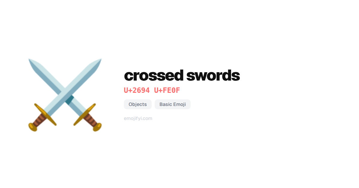 ⚔️ crossed swords U+2694-FE0F — EmojiFYI
