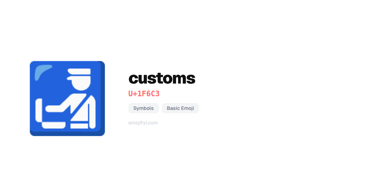 π customs U+1F6C3 β EmojiFYI