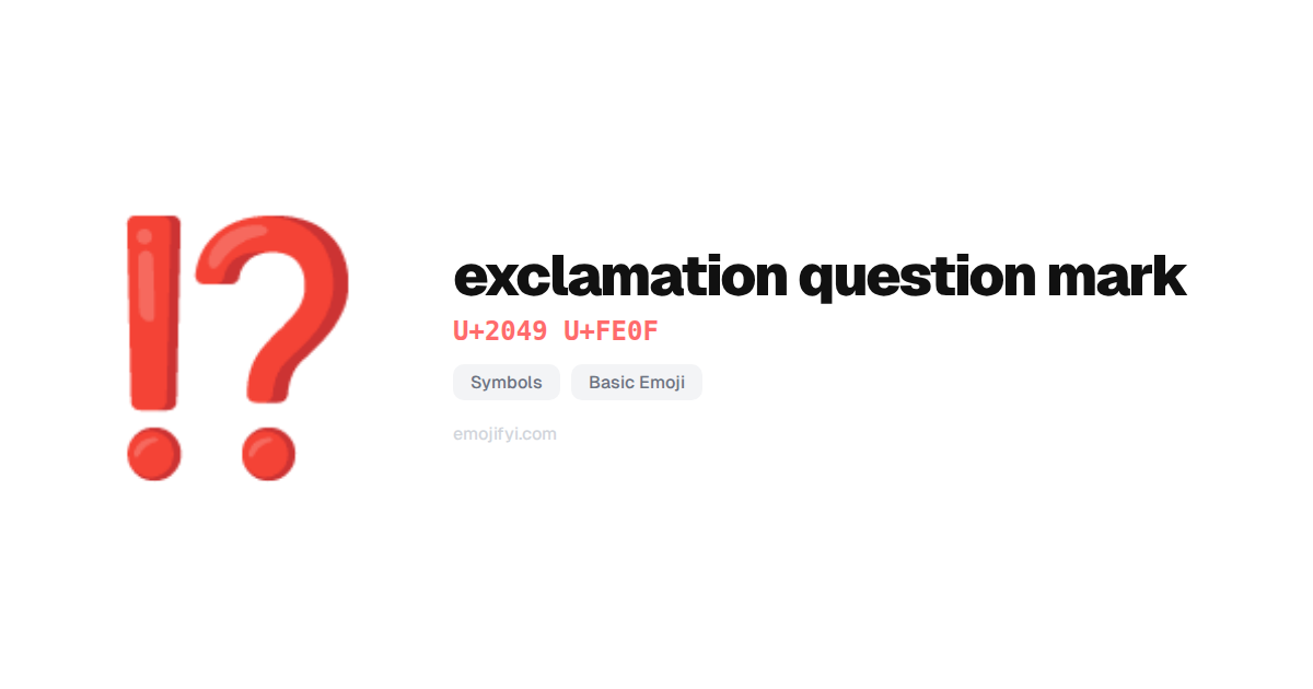 ⁉️ exclamation question mark U+2049-FE0F — EmojiFYI