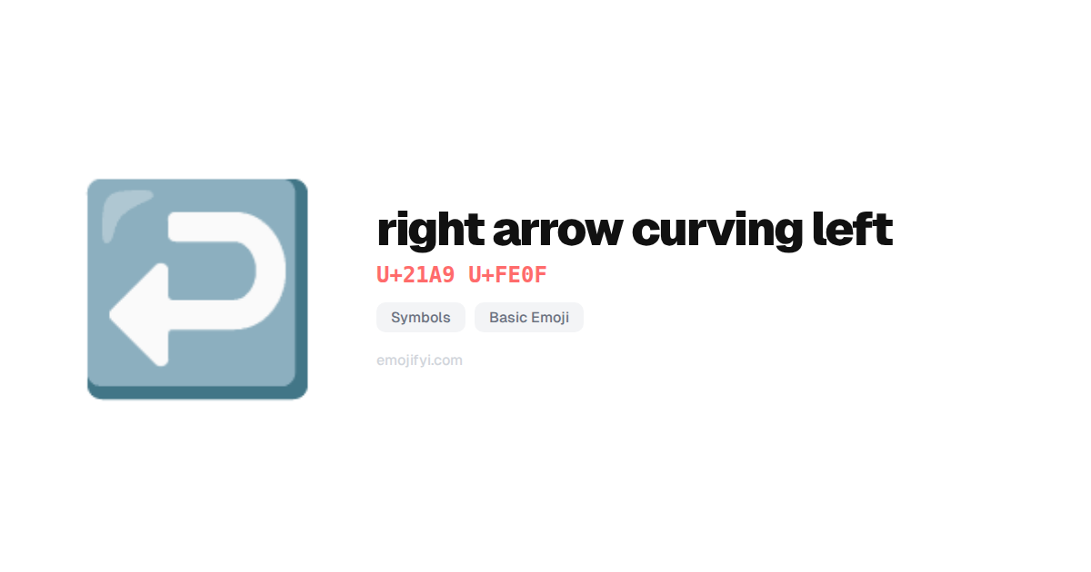 ↩️ right arrow curving left U+21A9-FE0F — EmojiFYI