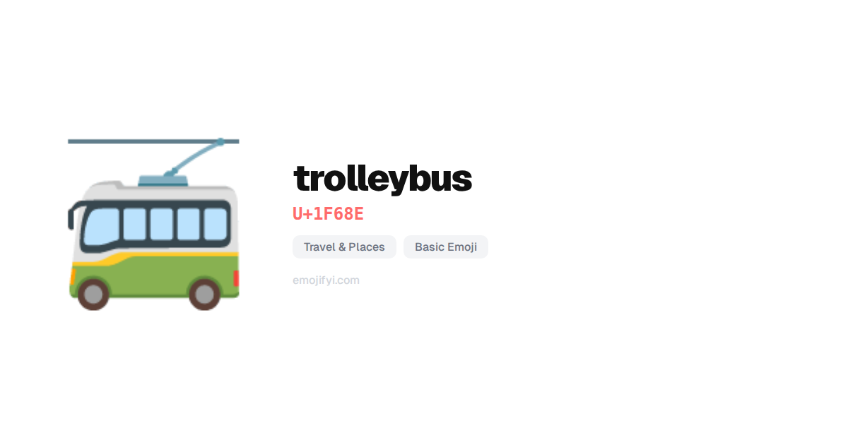 🚎 troleybüs U+1F68E — EmojiFYI